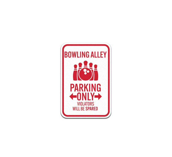 Bowling Alley Parking Only Aluminum Sign (Non Reflective)