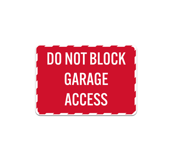 Do Not Block Garage Access Aluminum Sign (Non Reflective)