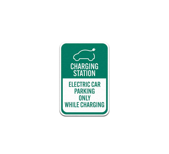 Electric Car Parking Only While Charging Aluminum Sign (Non Reflective)