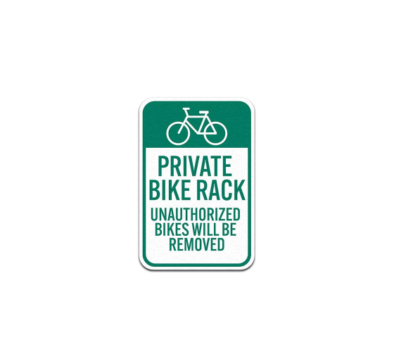 Unauthorized Bikes Will Be Removed Aluminum Sign (Non Reflective)