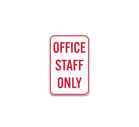 Office Staff Only Aluminum Sign (Non Reflective)