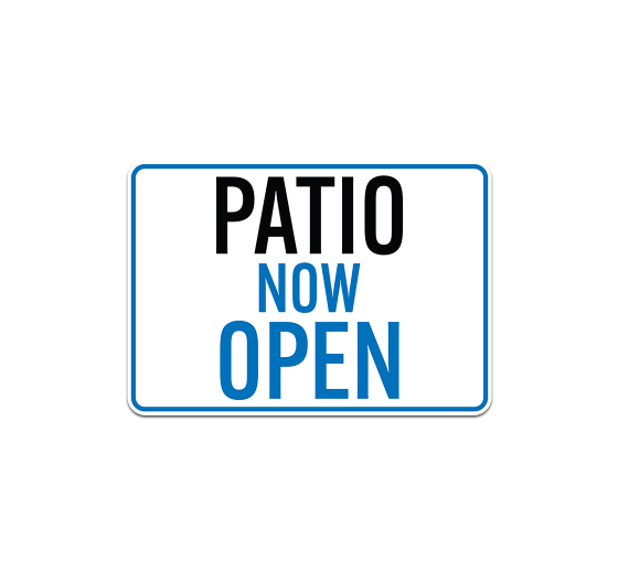 Patio Now Open Aluminum Sign (Non Reflective)