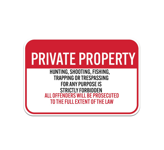 No Hunting Shooting Fishing Trapping Or Trespassing Aluminum Sign (Non Reflective)