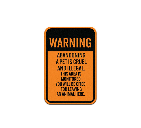 Abandoning A Pet Is Cruel & Illegal Aluminum Sign (Non Reflective)