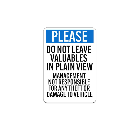 Please Do Not Leave Valuables In Plain View Aluminum Sign (Non Reflective)