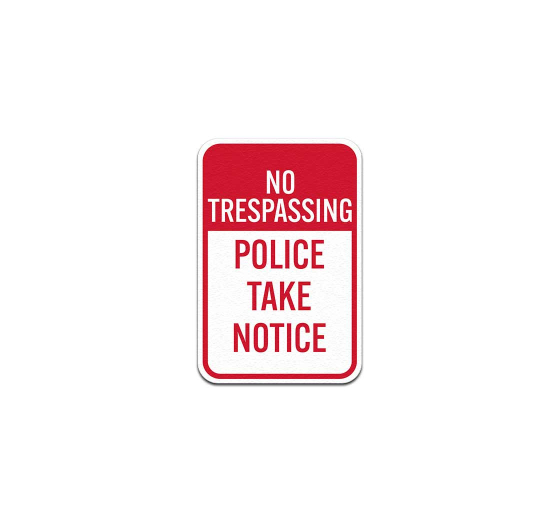 Police Take Notice Aluminum Sign (Non Reflective)