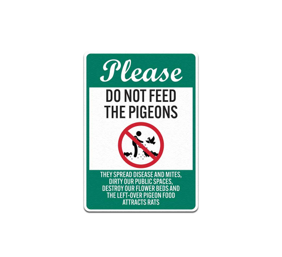 Please Do Not Feed The Pigeons Aluminum Sign (Non Reflective)