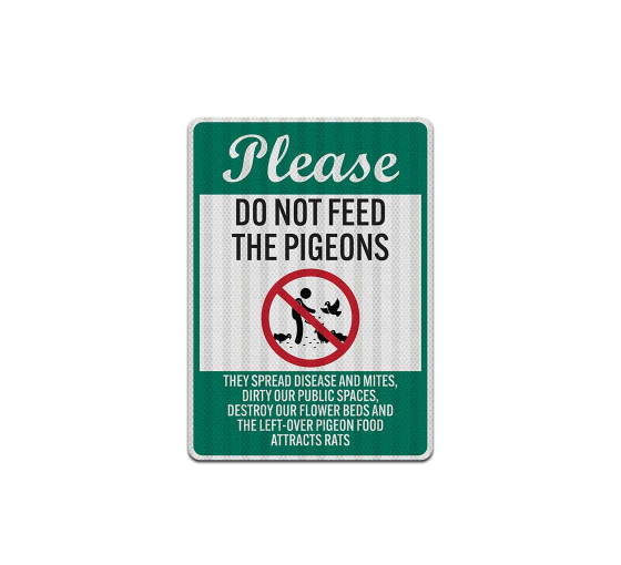 Please Do Not Feed The Pigeons Aluminum Sign (EGR Reflective)