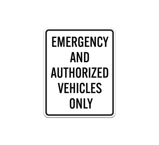 Emergency & Authorized Vehicles Parking Only Aluminum Sign (Non Reflective)