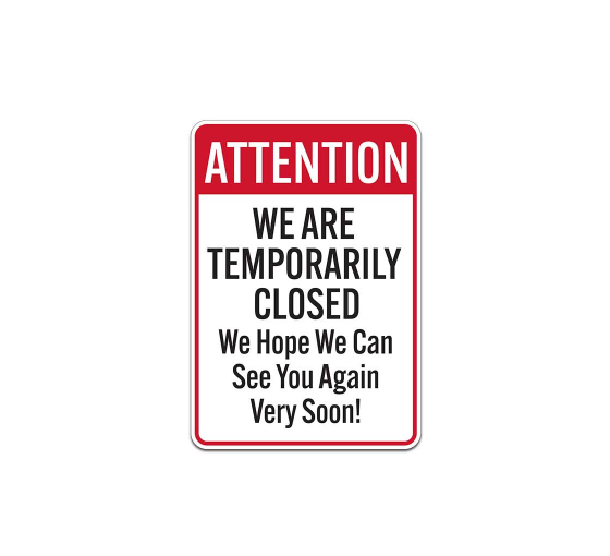 We Are Temporarily Closed Aluminum Sign (Non Reflective)