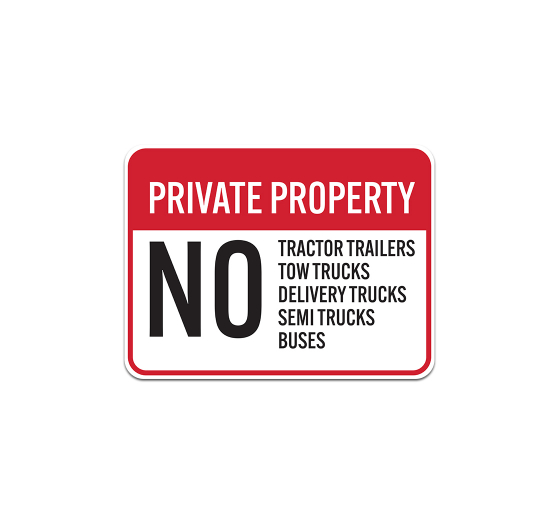 Private Property No Tractors Trucks Buses Aluminum Sign (Non Reflective)