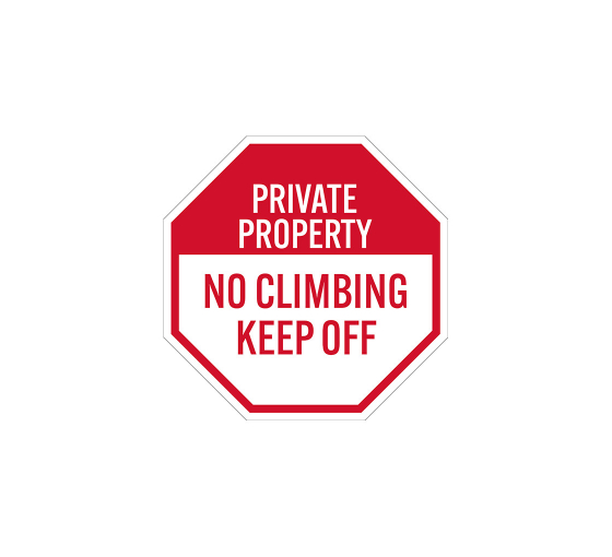 No Climbing Keep Off Aluminum Sign (Non Reflective)