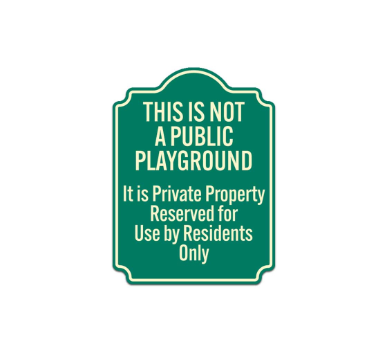 This Is Not a Public Playground It Is A Private Property Aluminum Sign (Non Reflective)