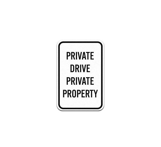 Private Drive Private Property Aluminum Sign (Non Reflective)