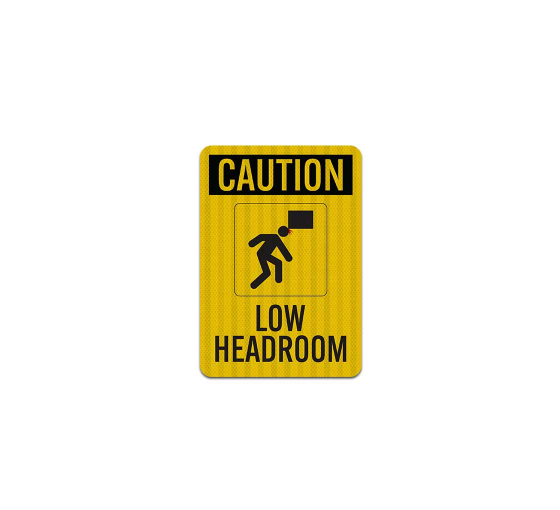 Caution Low Headroom Aluminum Sign (EGR Reflective)