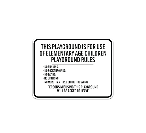 This Playground Is For Use Of Elementary Age Children Aluminum Sign (Non Reflective)