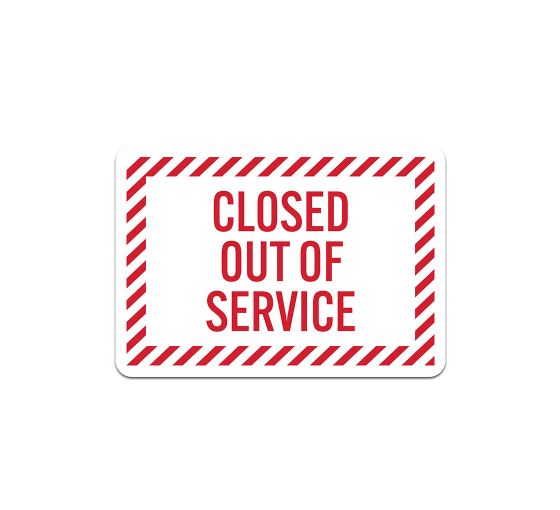 Closed Out Of Service Aluminum Sign (Non Reflective)
