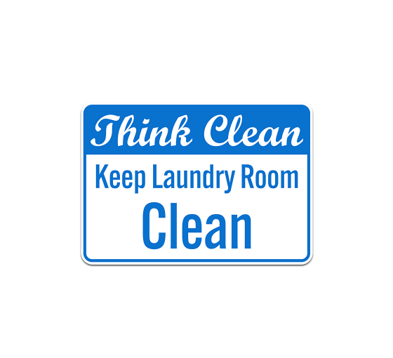Keep Laundry Room Clean Aluminum Sign (Non Reflective)