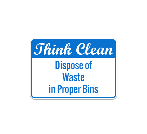 Dispose Waste In Proper Bins Aluminum Sign (Non Reflective)