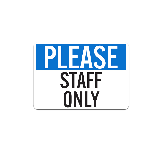 Please Staff Only Aluminum Sign (Non Reflective)