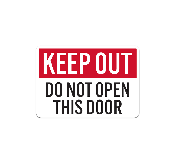 Do Not Open This Door Aluminum Sign (Non Reflective)