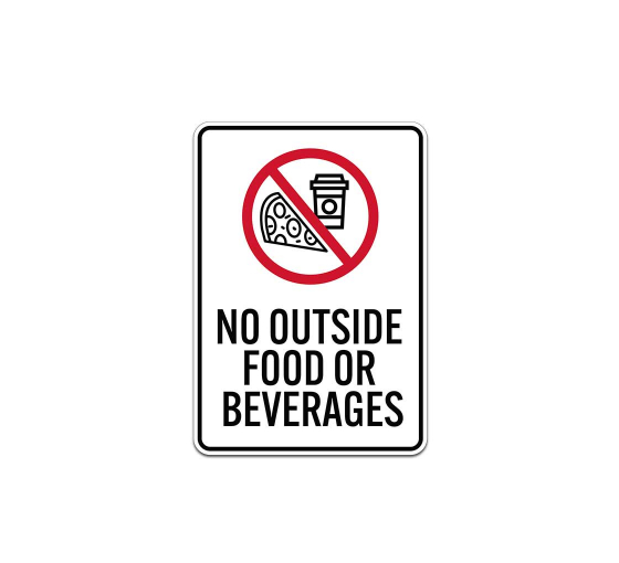 No Outside Food or Beverages Aluminum Sign (Non Reflective)