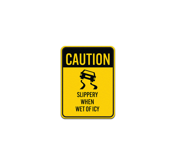 Slippery When Wet Or Icy Aluminum Sign (Non Reflective)