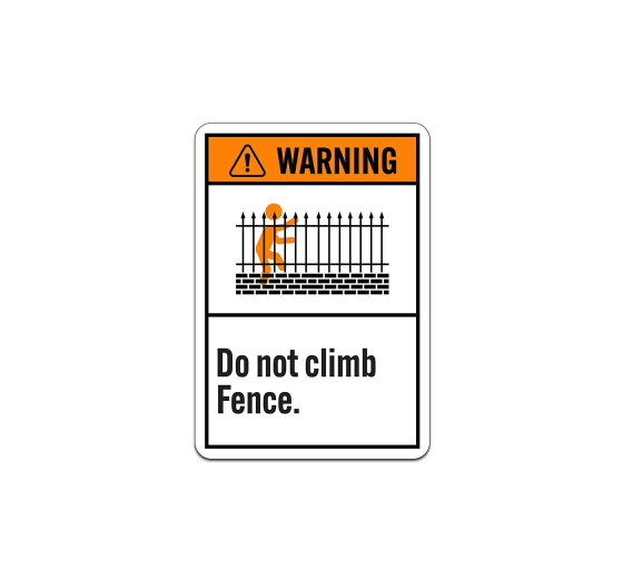ANSI Do Not Climb Fence Aluminum Sign (Non Reflective)