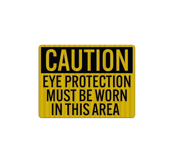 PPE Eye Protection Aluminum Sign (HIP Reflective)