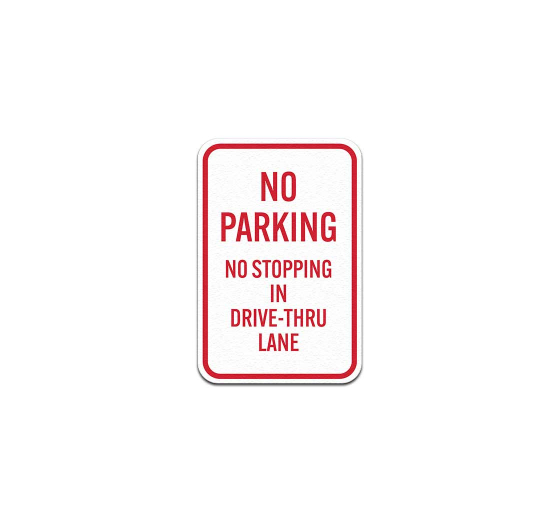 No Stopping In Drive Thru Lane Aluminum Sign (Non Reflective)