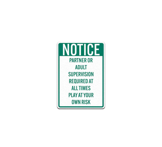 Parent Or Adult Supervision Required At All Times Aluminum Sign (Non Reflective)