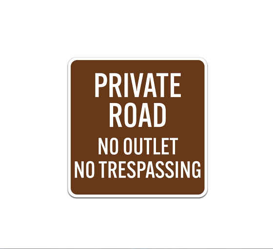 Private Road No Outlet No Trespassing Aluminum Sign (Non Reflective)