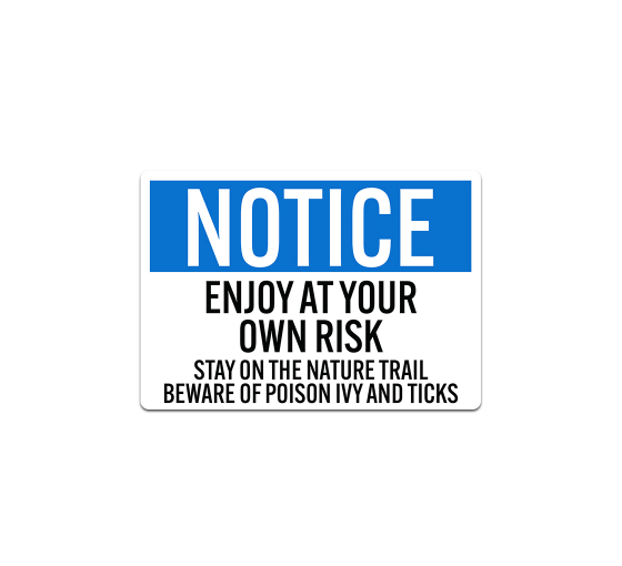 OSHA Enjoy At Your Own Risk Stay On The Nature Trail Decal (Non Reflective)