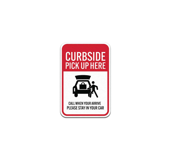 Curbside Pickup Here Call When You Arrive Aluminum Sign (Non Reflective)