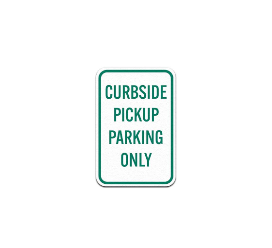 Curbside Pickup Parking Only Aluminum Sign (Non Reflective)
