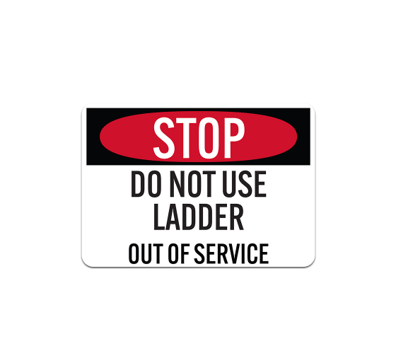 Do Not Use Ladder Out Of Service Aluminum Sign (Non Reflective)