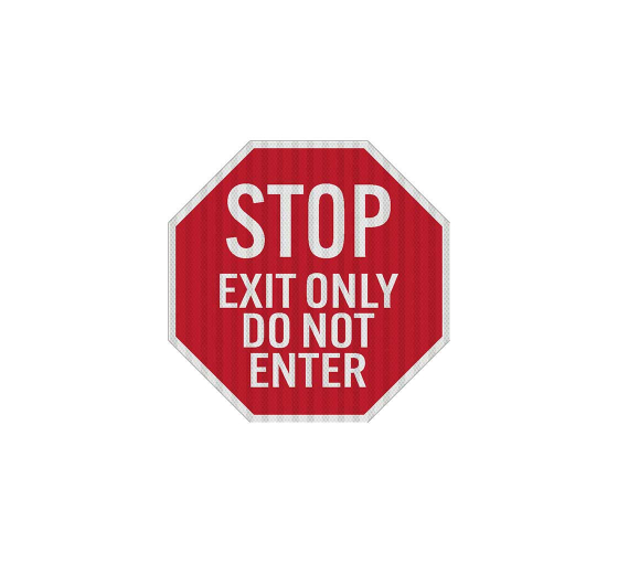 Stop Exit Only Do Not Enter Aluminum Sign (EGR Reflective)