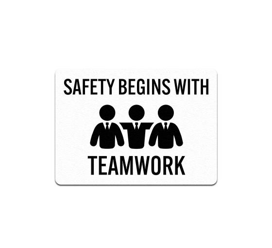 Safety Begins With Teamwork Plastic Sign