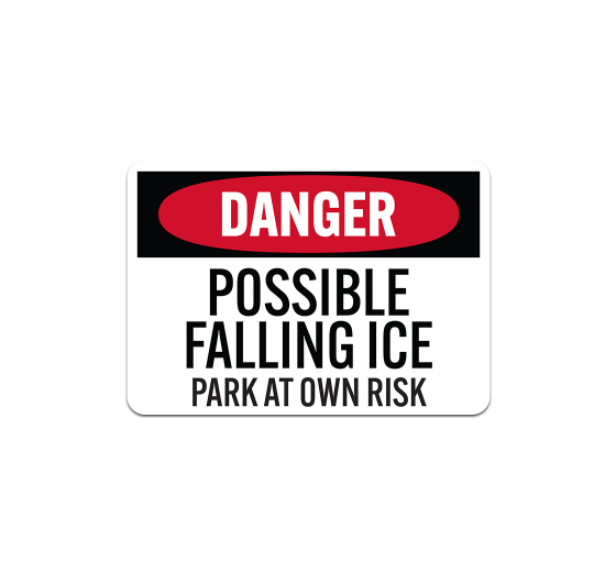 OSHA Possible Falling Ice Park At Own Risk Plastic Sign