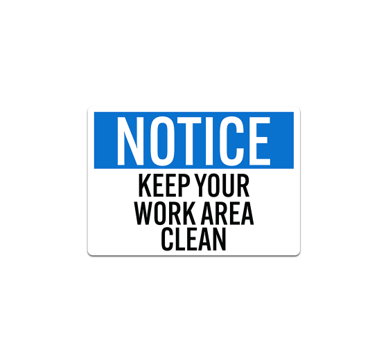 Shop for Please Keep Work Area Clean Decal (Non Reflective) | Best of Signs