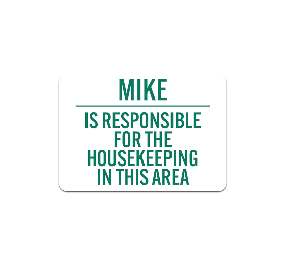 Write-On Responsible For The Housekeeping In This Area Plastic Sign