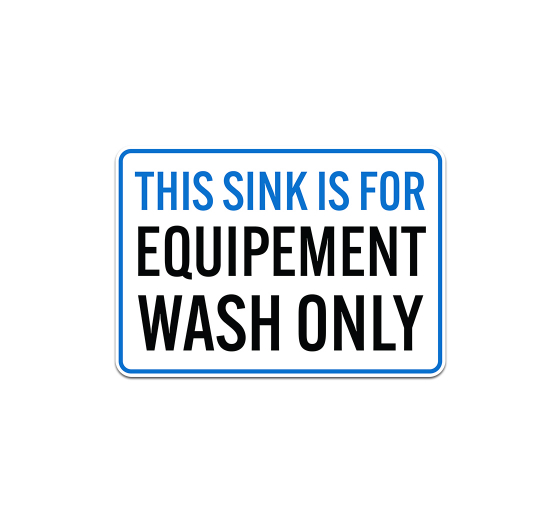 This Sink Is For Equipment Wash Only Plastic Sign