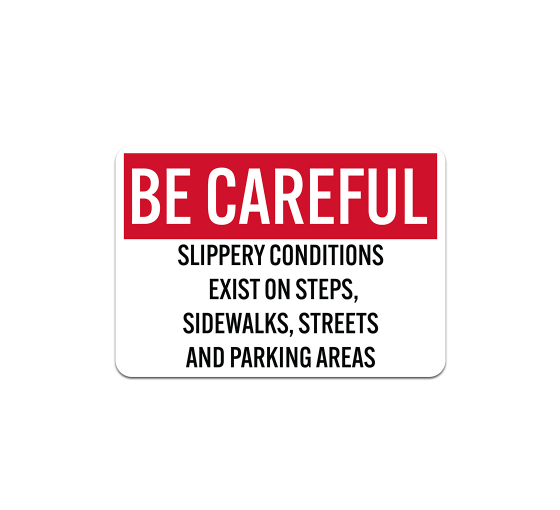 Slippery Conditions Exist Plastic Sign