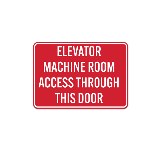 Elevator Machine Room Access Through This Door Plastic Sign