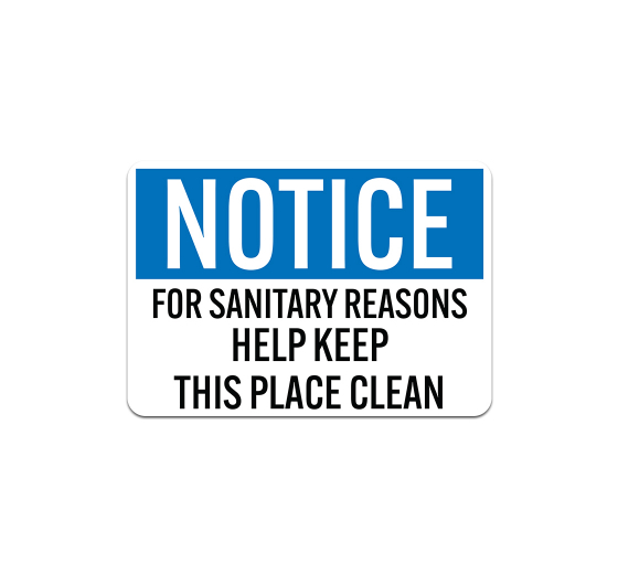 OSHA For Sanitary Reasons Help Keep This Place Clean Plastic Sign