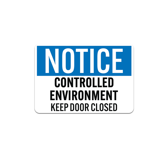 OSHA Controlled Environment Keep Door Closed Plastic Sign
