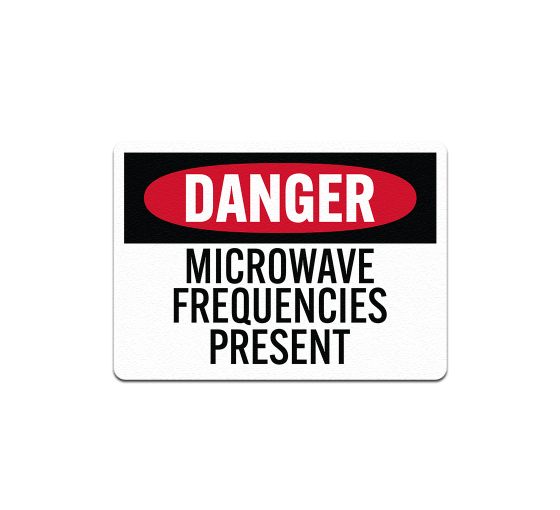 OSHA Microwave Frequencies Present Plastic Sign