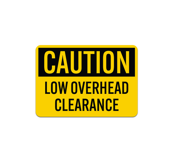 OSHA Caution Low Overhead Clearance Plastic Sign