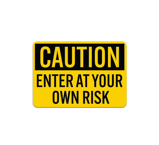 OSHA Enter At Your Own Risk Plastic Sign