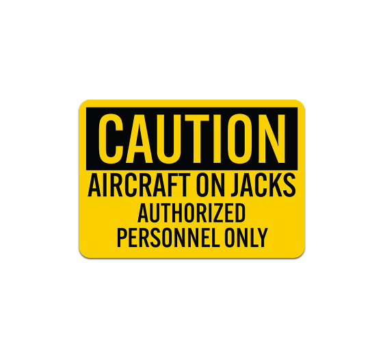 OSHA Aircraft On Jacks Authorized Personnel Only Plastic Sign